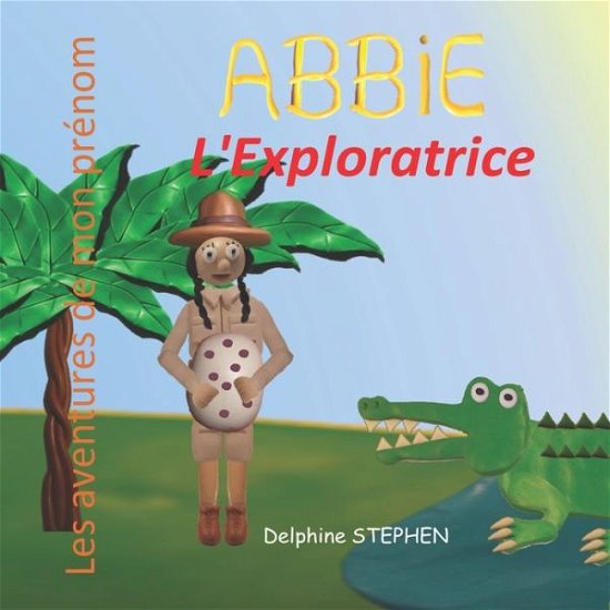 Cover for Delphine Stephen · Abbie l'Exploratrice (Paperback Bog) (2020)