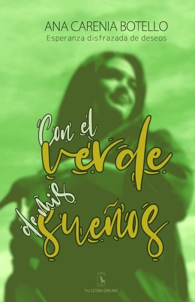 Cover for Ana Carenia Botello · Con el verde de mis suenos (Paperback Book) (2020)