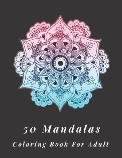 Cover for Anny Creative · 50 Mandalas coloring book for adult (Paperback Book) (2020)