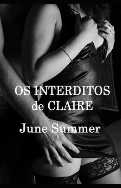 Os Interditos de Claire - June Summer - Livros - Independently Published - 9798630604163 - 25 de março de 2020
