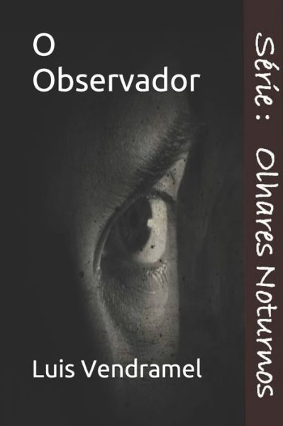 Cover for Luis Vendramel · O Observador (Paperback Book) (2020)