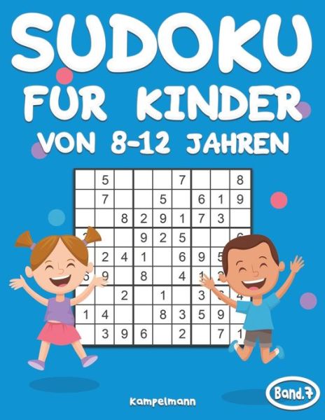 Sudoku fur Kinder von 8-12 Jahren - Kampelmann - Książki - Independently Published - 9798643376163 - 5 maja 2020