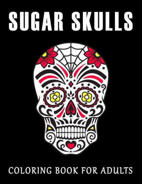 Cover for Nelson a Hart · Coloring Book for Adults Sugar Skulls (Paperback Bog) (2020)