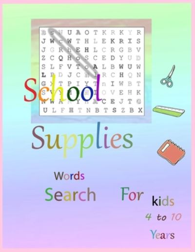 Cover for Salma S Ste · School Supplies word search for kids 4 to 10 Years (Paperback Book) (2020)