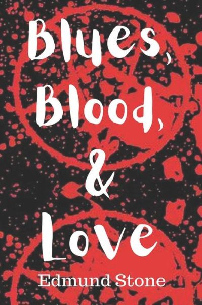 Cover for Edmund Stone · Blues, Blood, and Love (Paperback Bog) (2020)