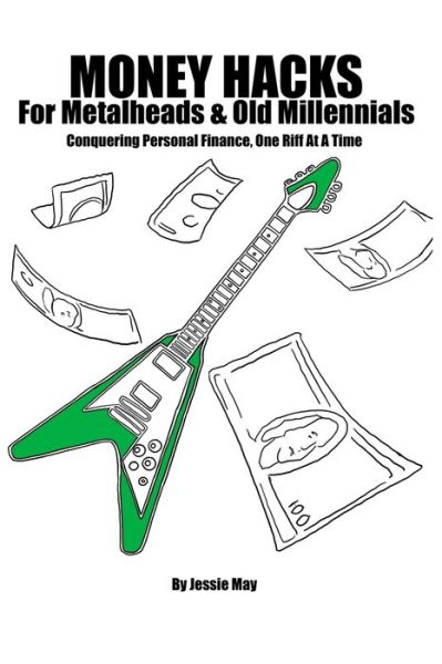 Cover for Jessie May · Money Hacks For Metalheads and Old Millennials (Paperback Book) (2020)