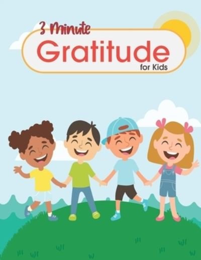 Cover for Thanasorn Tongmakkul · 3 Miniute Gratitude for Kids (Pocketbok) (2020)