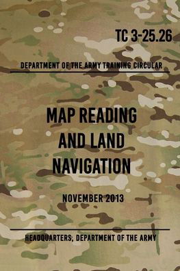 Cover for Headquarters Department of the Army · TC 3-25.26 Map Reading and Land Navigation (Paperback Book) (2020)