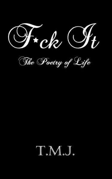 Cover for T M J · F*ck It (Paperback Book) (2021)