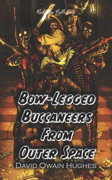 Cover for David Owain Hughes · Bow-Legged Buccaneers from Outer Space (Paperback Book) (2021)