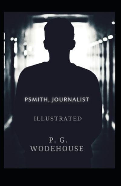 Cover for P G Wodehouse · Psmith, Journalist Illustrated (Paperback Book) (2021)