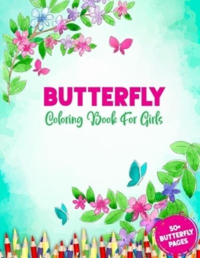 Cover for 52 Butterflies World · Butterfly Coloring Book For Girls (Paperback Book) (2021)