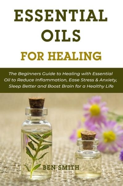 Cover for Ben Smith · Essential Oils for Healing (Taschenbuch) (2021)