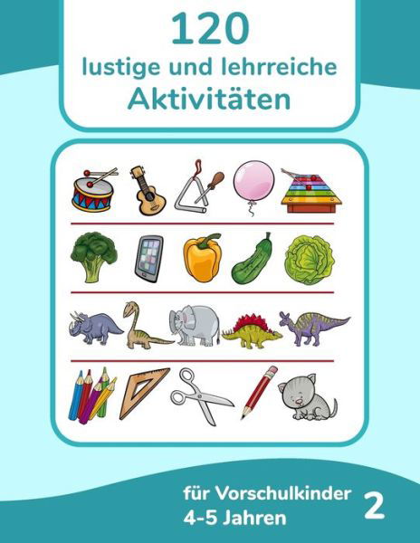 Cover for Nick Snels · 120 lustige und lehrreiche Aktivitaten fur Vorschulkinder 4-5 Jahren 2 (Taschenbuch) (2021)