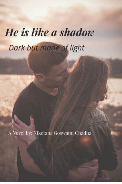 Cover for Niketana Goswami Chadha · He is like a shadow: Dark but made of light (Paperback Book) (2022)