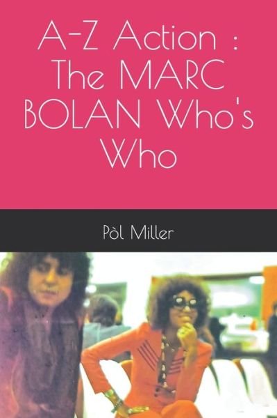Cover for Pol Miller · A-Z Action: The MARC BOLAN Who's Who (Pocketbok) (2022)