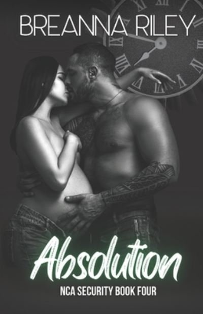 Absolution: NCA Security Book Four - Nca Security - Breanna Riley - Books - Independently Published - 9798840360163 - July 18, 2022