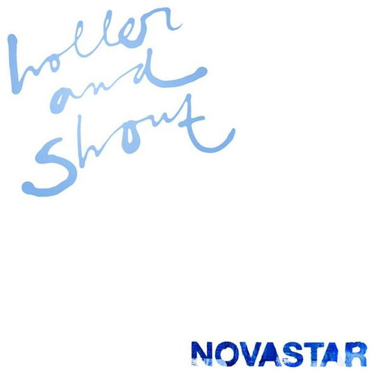 Holler And Shout - Novastar - Music - UNIVERSAL - 0602438637164 - November 12, 2021