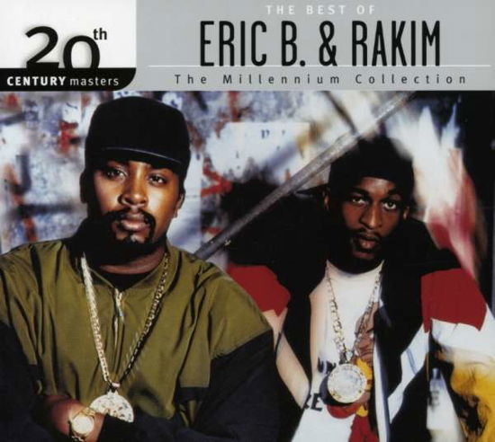 Millennium Collection-20th Century Masters - Eric B. & Rakim - Musiikki - Pop Strategic Marketing - 0602517233164 - tiistai 3. huhtikuuta 2007