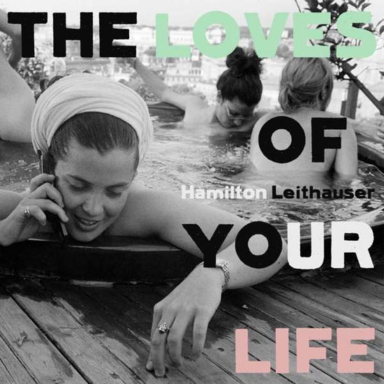 Loves of Your Life - Hamilton Leithauser - Music - Glassnote - 0810599023164 - May 15, 2020