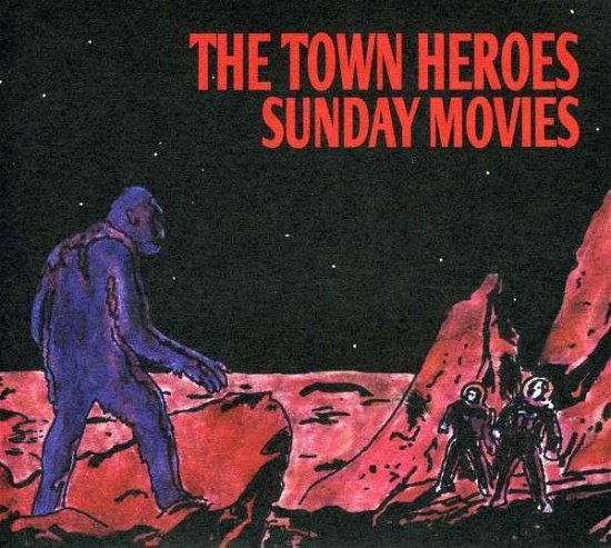 Cover for The Town Heroes · Sunday Movies (CD) (2017)