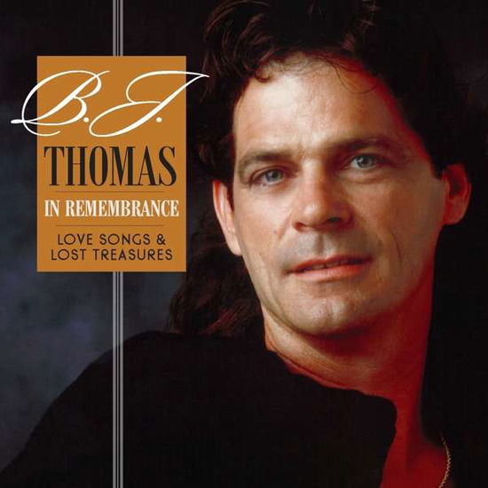 B.J. Thomas · In Remembrance: Love Songs & Lost Treasures (CD) (2022)