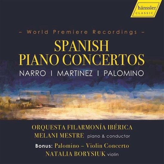 Manuel Narro / Mariana Martinez / Jose Palomino: Spanish Piano Concertos - Mestre / Ofi - Musique - HANSSLER CLASSIC - 0881488200164 - 2 avril 2021