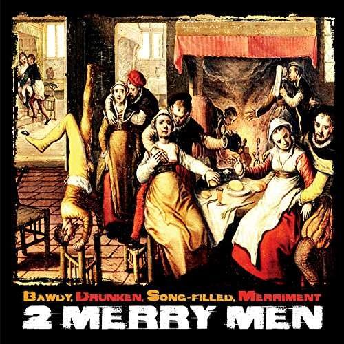 Cover for 2 Merry men · Bawdy Drunken Song-filled Merriment (CD) (2015)