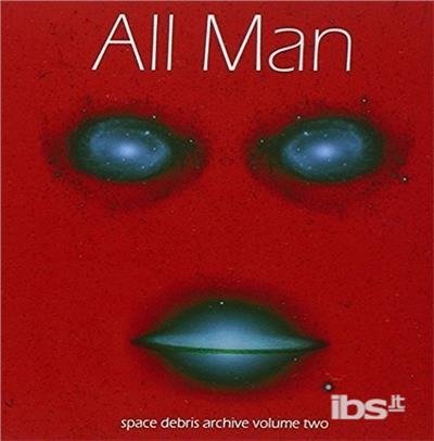Cover for Space Debris · Archive 2: All Man (CD) (2011)