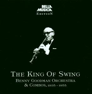 King of Swing - Benny Goodman - Musik - Bella Musica - 4014513016164 - 21. mars 1998