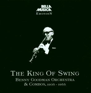 King of Swing - Benny Goodman - Musiikki - Bella Musica - 4014513016164 - lauantai 21. maaliskuuta 1998