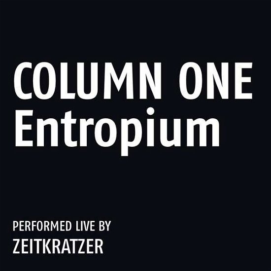 Cover for Zeitkratzer · Column One: Entropium (LP) (2015)