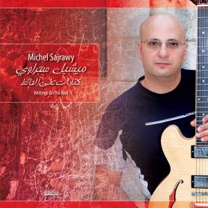 Michel Sajrawy · Writings On The Wall (CD) [Digipak] (2010)