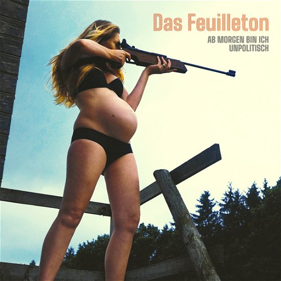 Das Feuilleton · Ab Morgen Bin Ich Unpolitisch (LP) (2024)