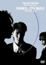 Cover for Tm Network · Fanks the Live 1 Fanks Cry-max (MDVD) [Japan Import edition] (2004)