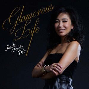Cover for Junko Onishi Trio · Glamorous Life (CD) [Japan Import edition] (2017)