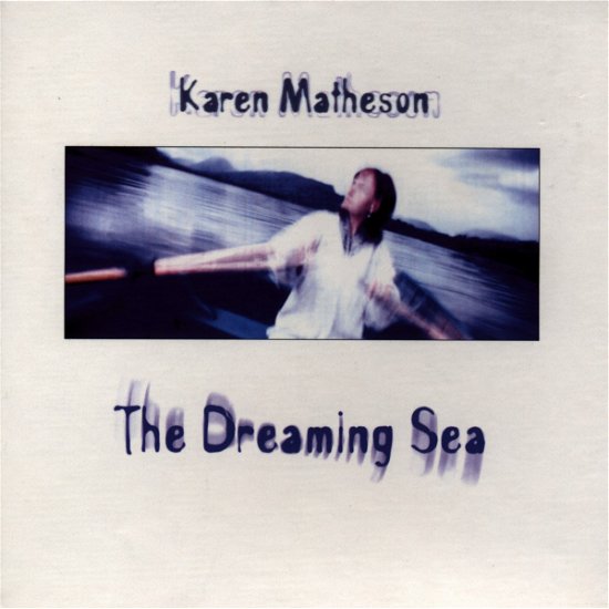 Mathieson Karen · Dreaming Sea (CD) (2000)
