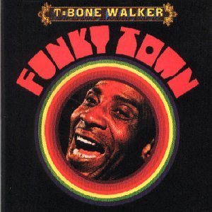Funky Town - T-Bone Walker - Musique - BGO REC - 5017261201164 - 30 septembre 1991