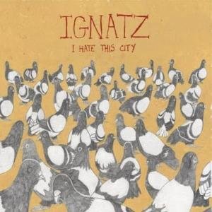 Cover for Ignatz · I Hate This City (LP) (2011)