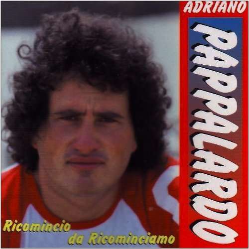 Cover for Adriano Pappalardo · Ricomincio Da Ricominciamo (CD) (2013)