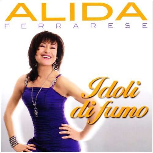 Idoli Di Fumo - Ferrarese Alida - Music - FONOLA - 8018461205164 - June 10, 2011