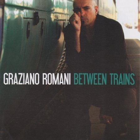 Cover for Graziano Romani · Between Trains (CD) (2015)