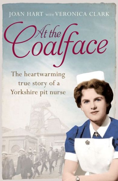 Cover for Joan Hart · At the Coalface: The Memoir of a Pit Nurse (Paperback Book) (2015)