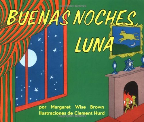 Buenas noches, Luna: Goodnight Moon - Margaret Wise Brown - Bøker - HarperCollins - 9780064434164 - 11. april 2006