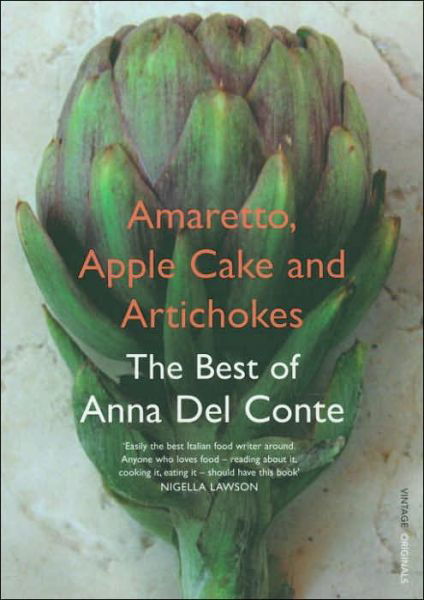 Cover for Anna Del Conte · Amaretto, Apple Cake and Artichokes: The Best of Anna Del Conte (Paperback Book) (2006)