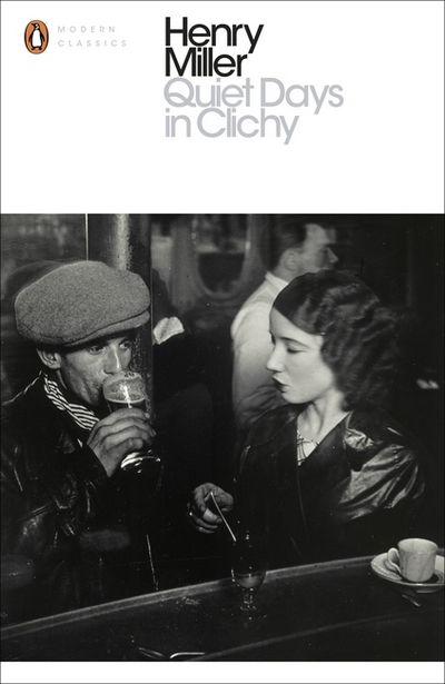 Cover for Henry Miller · Quiet Days in Clichy - Penguin Modern Classics (Paperback Bog) (2016)