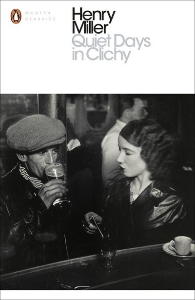 Cover for Henry Miller · Quiet Days in Clichy - Penguin Modern Classics (Paperback Book) (2016)
