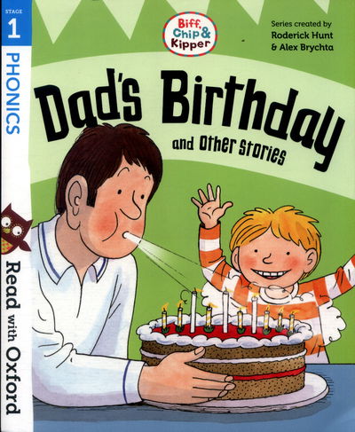 Read with Oxford: Stage 1: Biff, Chip and Kipper: Dad's Birthday and Other Stories - Read with Oxford - Roderick Hunt - Książki - Oxford University Press - 9780192764164 - 3 maja 2018