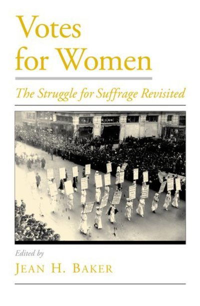 Cover for Jean H. Baker · Votes for Women: The Struggle for Suffrage Revisited - Viewpoints on American Culture (Hardcover Book) (2002)