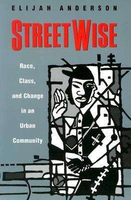 Cover for Elijah Anderson · Streetwise: Race, Class, and Change in an Urban Community (Taschenbuch) [New edition] (1992)